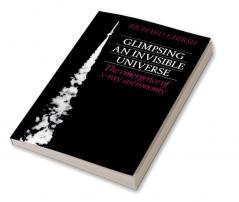 Glimpsing an Invisible Universe