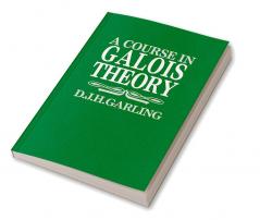 A Course in Galois Theory