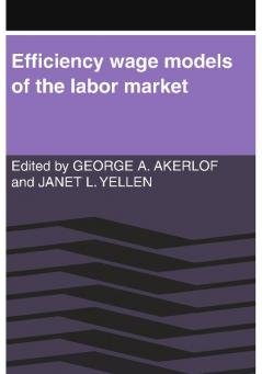Efficiency Wage Models of the Labor Market
