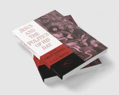Jesus and the Politics of His Day