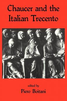 Chaucer and the Italian Trecento