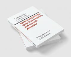 Speech Physiology Speech Perception and Acoustic Phonetics