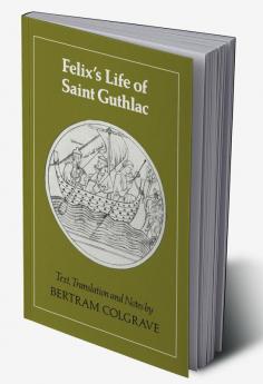 Felix's Life of Saint Guthlac