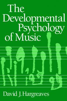 The Developmental Psychology of Music