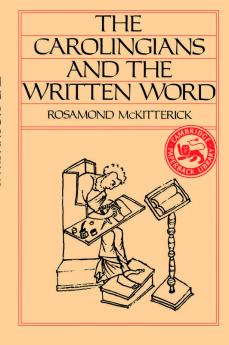 The Carolingians and the Written Word