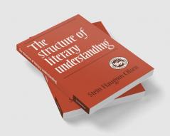 The Structure of Literary Understanding