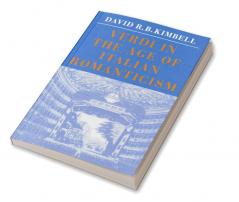 Verdi in the Age of Italian Romanticism
