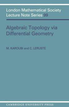 Algebraic Topology Via Differential Geometry