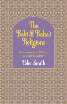 The Babi and Baha'i Religions