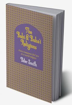 The Babi and Baha'i Religions