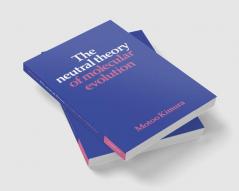 The Neutral Theory of Molecular Evolution
