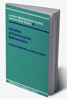 Varieties of Constructive Mathematics