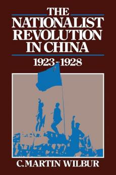 The Nationalist Revolution in China 1923 1928