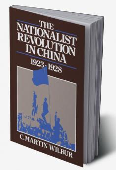 The Nationalist Revolution in China 1923 1928