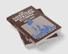 The Nationalist Revolution in China 1923 1928