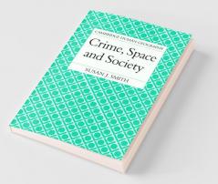 Crime Space and Society
