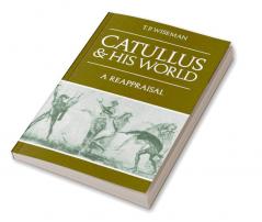 Catullus and His World