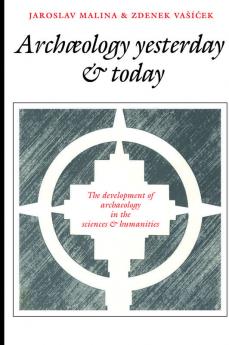 Archaeology Yesterday and Today