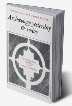 Archaeology Yesterday and Today