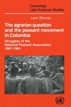 The Agrarian Question and the Peasant Movement in Colombia