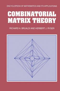 Combinatorial Matrix Theory