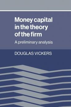 Money Capital in the Theory of the Firm