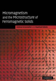 Micromagnetism and the Microstructure of Ferromagnetic             Solids