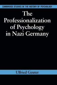 The Professionalization of Psychology in Nazi Germany