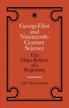 George Eliot and Nineteenth-Century Science