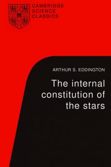 The Internal Constitution of the Stars