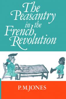 The Peasantry in the French Revolution