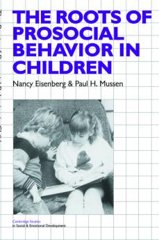 The Roots of Prosocial Behavior in Children