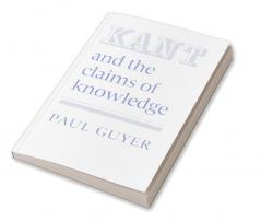 Kant and the Claims of Knowledge