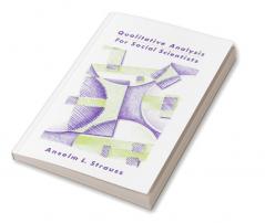 Qualitative Analysis for Social Scientists