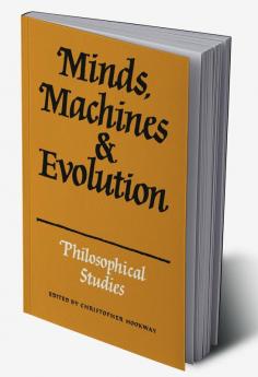 Minds Machines and Evolution