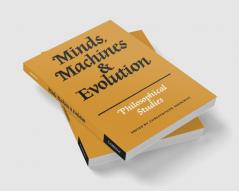 Minds Machines and Evolution