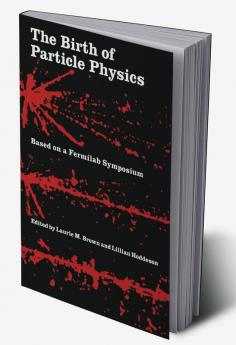 The Birth of Particle Physics
