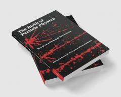The Birth of Particle Physics