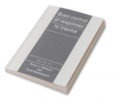 Brain Control of Responses to Trauma