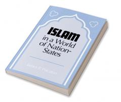 Islam in a World of Nation-States