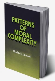 Patterns of Moral Complexity