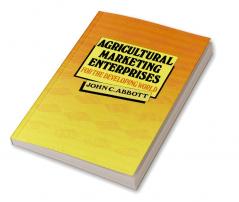 Agricultural Marketing Enterprises for the Developing World