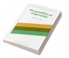 The Possibility of Cooperation