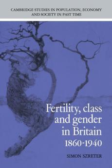 Fertility Class and Gender in Britain 1860 1940