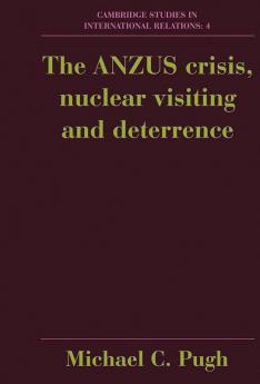 The Anzus Crisis Nuclear Visiting and Deterrence
