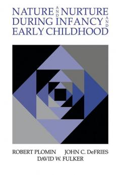 Nature and Nurture During Infancy and Early Childhood