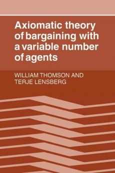 Axiomatic Theory of Bargaining with a Variable Number of             Agents