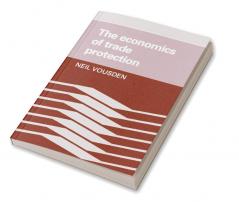 The Economics of Trade Protection