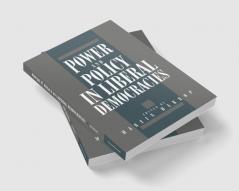 Power and Policy in Liberal Democracies