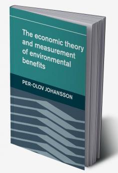 The Economic Theory and Measurement of Environment Benefits